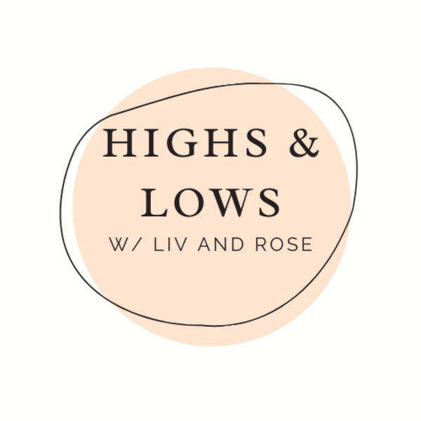 Highs & Lows with Liv and Rose Podcast: Self Care Every Day with Andy Cofino